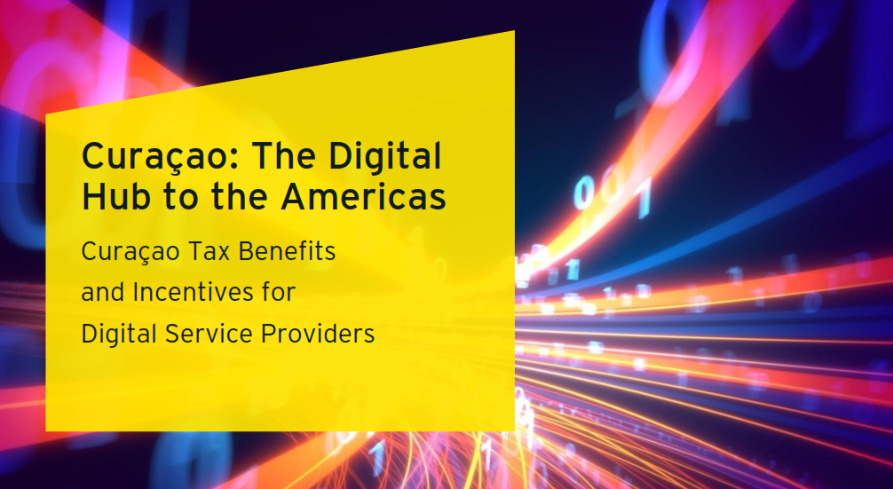 Tax Alert EY: Curacao Tax Benefits and Incentives for Digital Service Providers